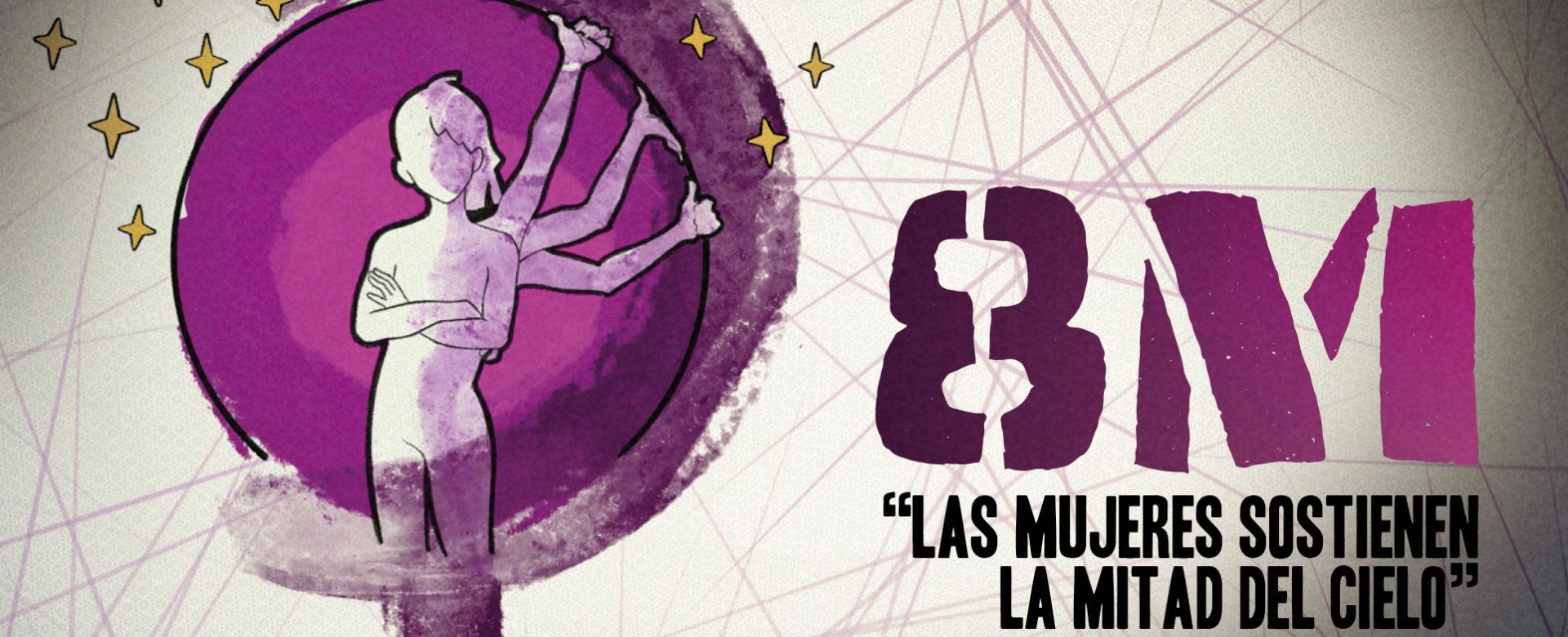 8M "Las mujeres sostienen la mitad del cielo"