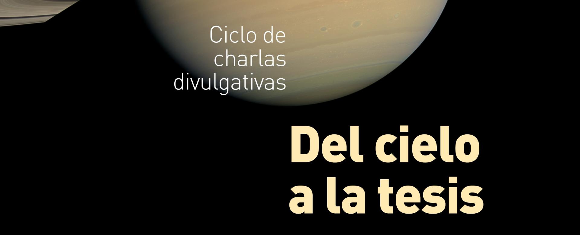 Cartel del ciclo "Del Cielo a la Tesis"
