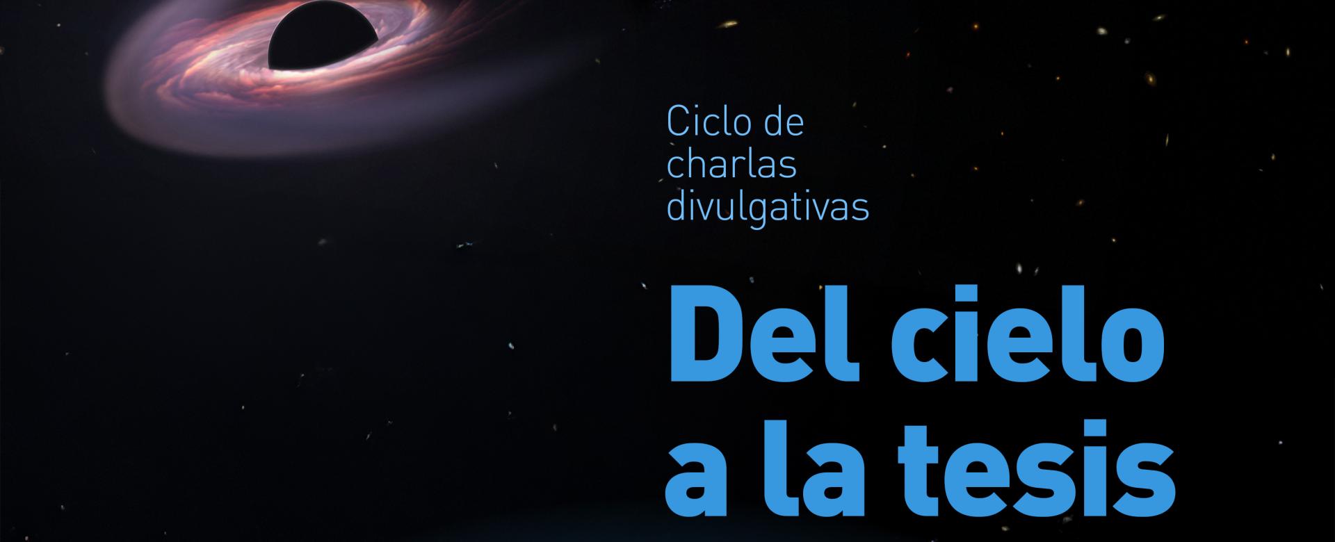 Cartel de la tercera sesión del ciclo de charlas "Del cielo a la tesis"