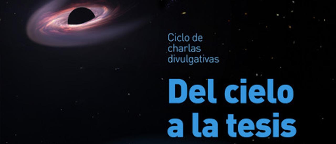 Cartel de la tercera sesión del ciclo de charlas "Del cielo a la tesis"