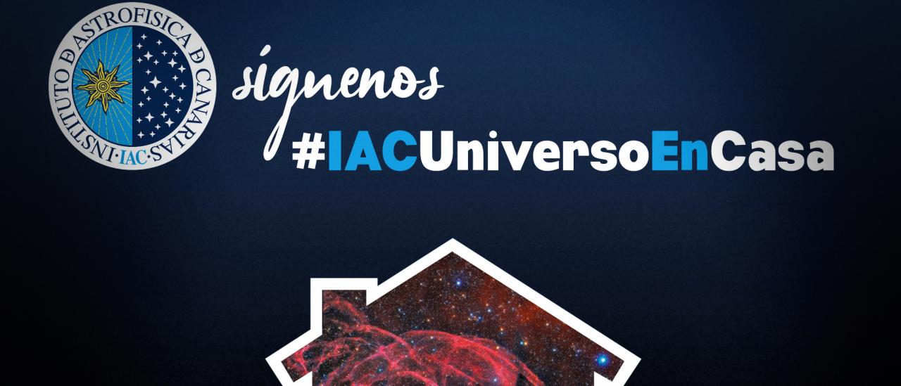 Image of the campaign "#IACUniversoEnCasa" (IAC Universe at Home) 