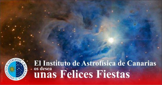 El Instituto de Astrofísica de Canarias os desea unas Felices Fiestas.